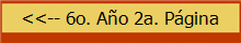 <<-- 6o. A�o 2a. P�gina
