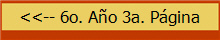 <<-- 6o. A�o 3a. P�gina