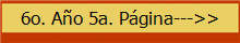 6o. A�o 5a. P�gina--->>
