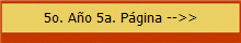 5o. A�o 5a. P�gina -->>