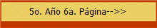 5o. A�o 6a. P�gina-->>