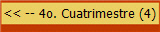 << -- 4o. Cuatrimestre (4)