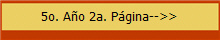 5o. A�o 2a. P�gina-->>